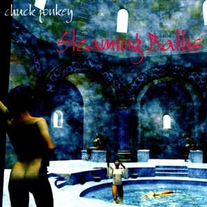 Steaming Baths - Chuck Jonkey