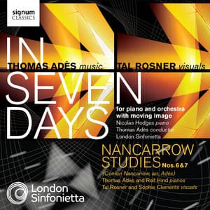 Adès: In Seven Days / Nancarrow Studies Nos. 6 & 7 - Thomas Adès