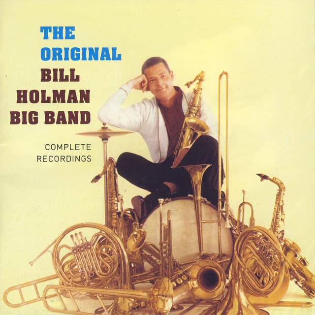 The Original Bill Holman Big Band - Bill Holman