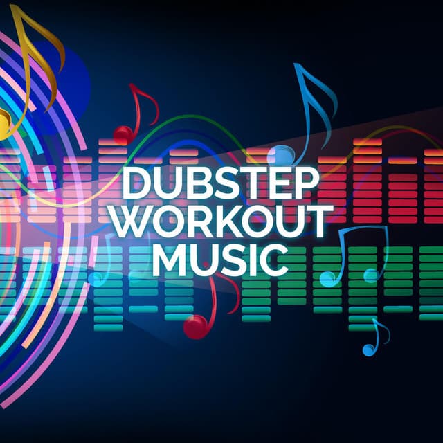 Dubstep Workout Music