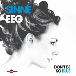 Don't Be so Blue - Sinne Eeg
