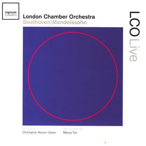 LCO Live - Beethoven/Mendelssohn - London Chamber Orchestra