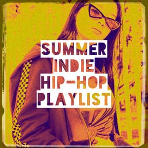 Summer Indie Hip-Hop Playlist - Hip Hop Masters