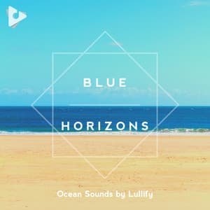 Blue Horizons - Ocean Sounds by Lullify