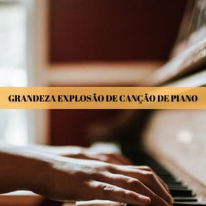 Grandeza Explosão De Canção De Piano - Cura Binaural