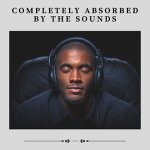 Completely Absorbed by the Sounds - Hi Freq Samples
