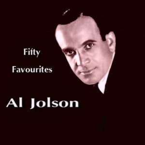 Al Jolson - Fifty Favourites - Al Jolson