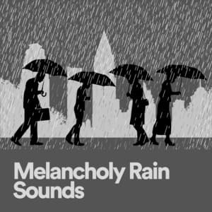 Melancholy Rain Sounds - Rain Drops for Sleep
