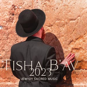 Tisha B'av 2023 – Jewish Sacred Music, Holy Folk Ambient Mix - Jewish Folk Ambient