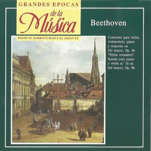 Grandes Épocas de la Música. Beethoven: Concierto Op. 56, Sonata No. 10 Op.96 - Ludwig van Beethoven