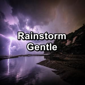 Rainstorm Gentle - Sleep Music System