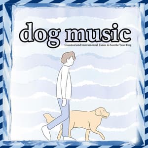 Dog Music - Classical and Instrumental Tunes to Soothe Your Dog - Dog Music Dreams