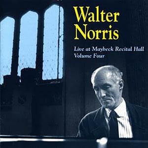 Live At Maybeck Recital Hall, Vol. 4 - Walter Norris