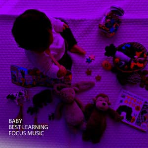 Baby: Best Learning Focus Music - Baby Songs Academy