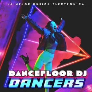 Dancefloor DJ Dancers - La Mejor Música Electrónica
