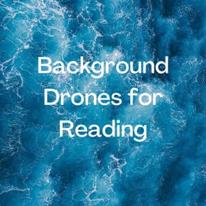 Background Drones for Reading - Reading Background Music Playlist
