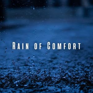 Rain of Comfort: Relaxing Rain and Chill Music for Babies - HD Rain and Water