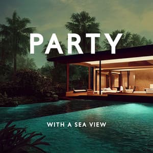 Party with a Sea View: Chillhouse Electronic Mix, Resort Pool Party Beats - Cool Chillout Zone