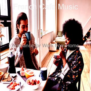 Ambiance for Work from Home - French Cafe Music