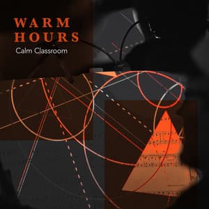 Warm Hours - Calm Classroom