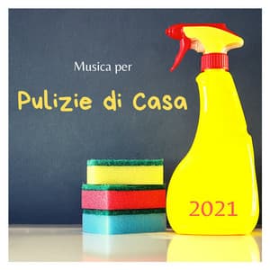Musica per pulizie di casa 2021 - Relax Subliminale