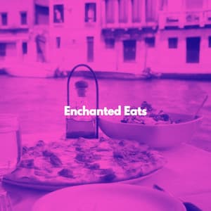 Enchanted Eats - Música para Oficinas De Lujo