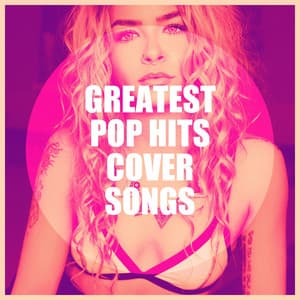 Greatest Pop Hits Cover Songs - It's A Cover Up