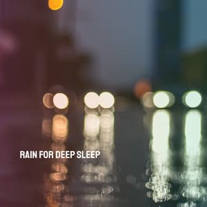 Rain for Deep Sleep - Relaxing Rain Sounds