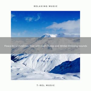 Peace by a Christmas Tree with Calm Tunes and Winter Relaxing Sounds - Christmas Sleep Baby