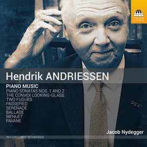 Andriessen: Piano Music - Hendrik Andriessen