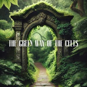 The Green Way of the Celts - Just Relax Music Universe