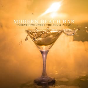Modern Beach Bar: Everything Under the Sun & Palms - Amazing Electronic Ambient Chill Music 2019 - Copacabana Playa Chill