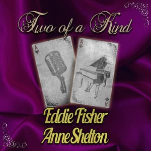 Two of a Kind: Eddie Fisher & Anne Shelton - Eddie Fisher