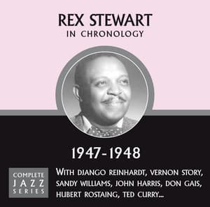 Complete Jazz Series 1947 - 1948 - Rex Stewart
