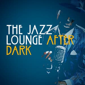 The Jazz Lounge After Dark - Cool Jazz Lounge DJ