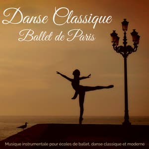 Danse Classique Ballet de Paris – Musique instrumentale pour écoles de ballet - La Danseuse