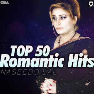 Top 50 Romantic Hits - Naseebo Lal