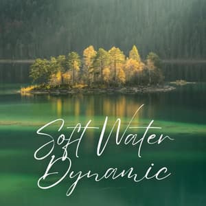 Soft Water Dynamic - Sleeping Music Academy