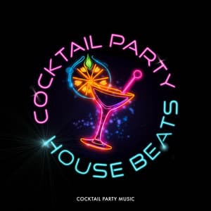 Cocktail Party House Beats - Cocktail Party Music