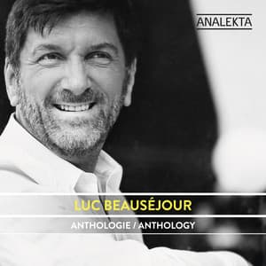 Anthology - Luc Beauséjour
