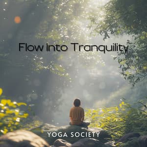 Flow Into Tranquility - Yoga Society