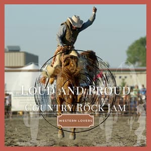 Loud and Proud Country Rock Jam - Western Lovers