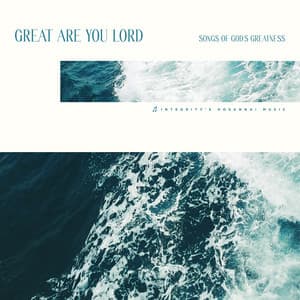 Great Are You Lord: Songs of God's Greatness - Integrity's Hosanna! Music