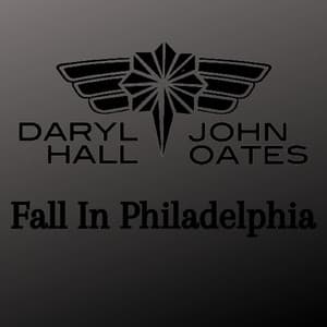 Fall In Philadelphia - Daryl Hall & John Oates
