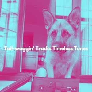 Tail-waggin' Tracks Timeless Tunes - Jazz Rilassante Collezioni