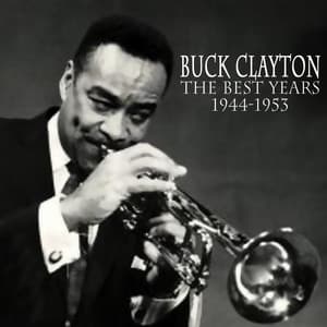 The Best Years 1944-1953 - Buck Clayton