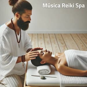 Música Reiki Spa: Sensación Inmediata de Relajación Profunda - Masaje Relajante Masters