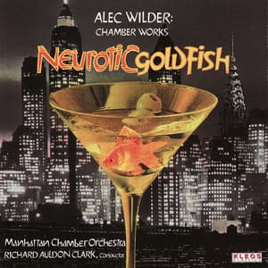 Neurotic Goldfish - Alec Wilder