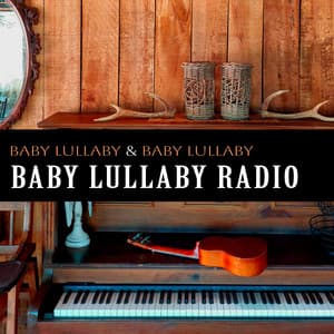 Baby Lullaby Radio - Baby Lullaby & Baby Lullaby