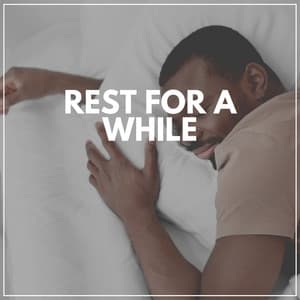 Rest for a While - Sleeping Music for Babies